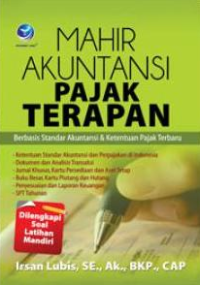 Image of Mahir Akuntansi Pajak Terapan Berbasis Standar Akuntansi & Ketentuan Pajak Terbaru